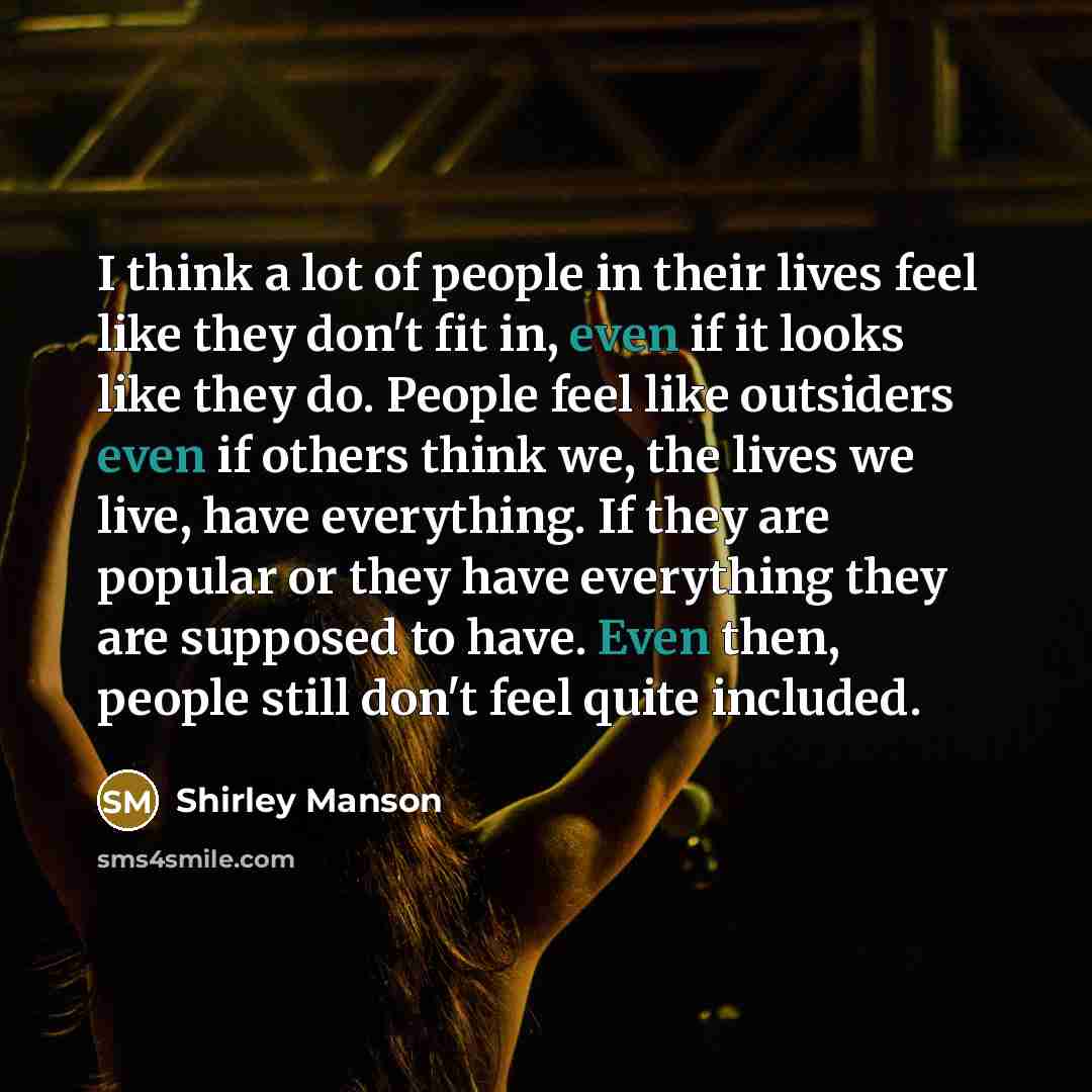 “I think a lot of people in their lives feel…” quote by Shirley Manson