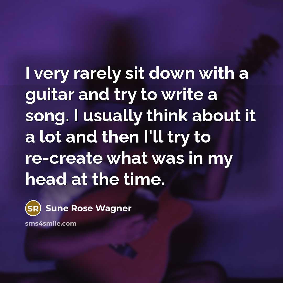 “I very rarely sit down with a guitar and try…” quote by Sune Rose Wagner