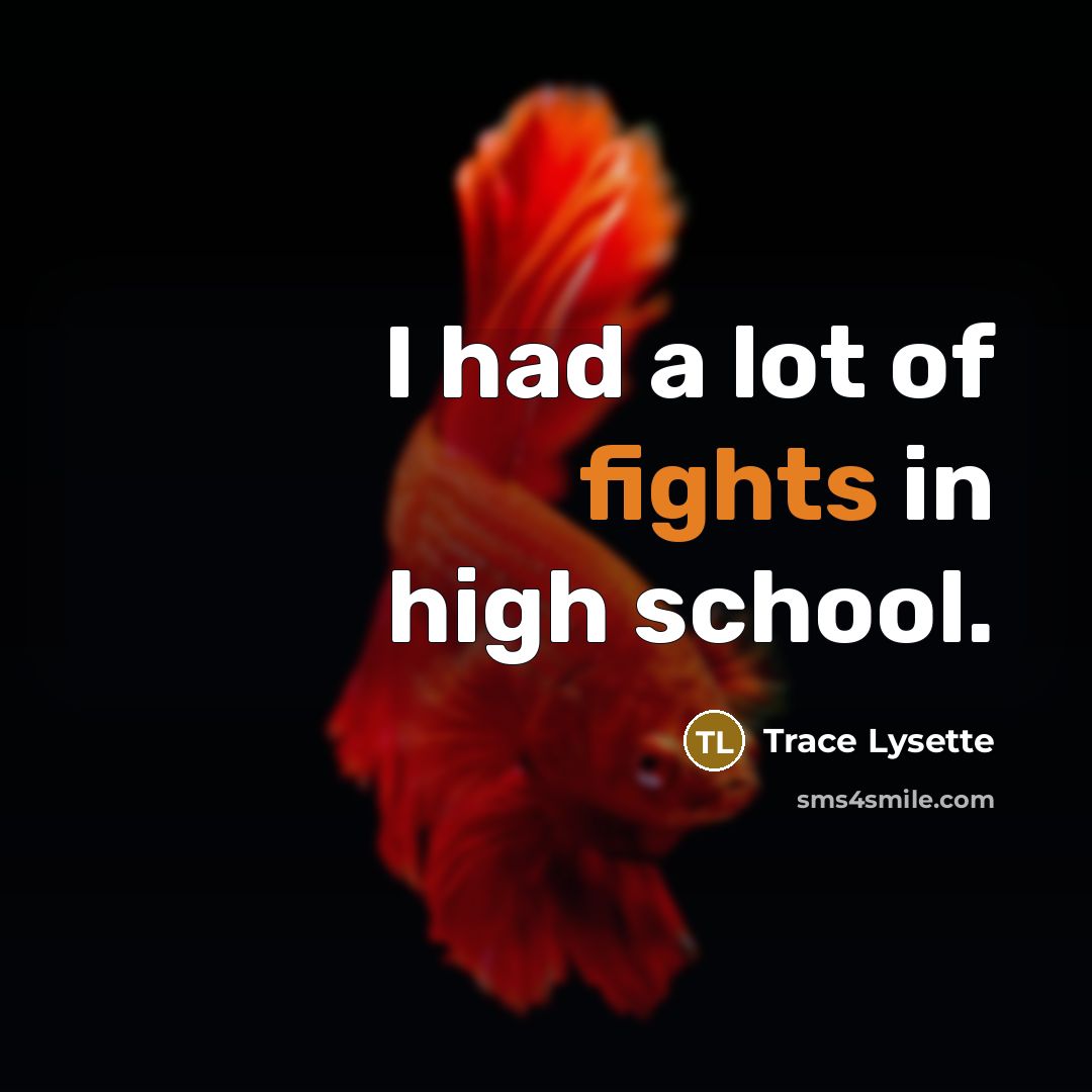 “I had a lot of fights in high school.…” quote by Trace Lysette
