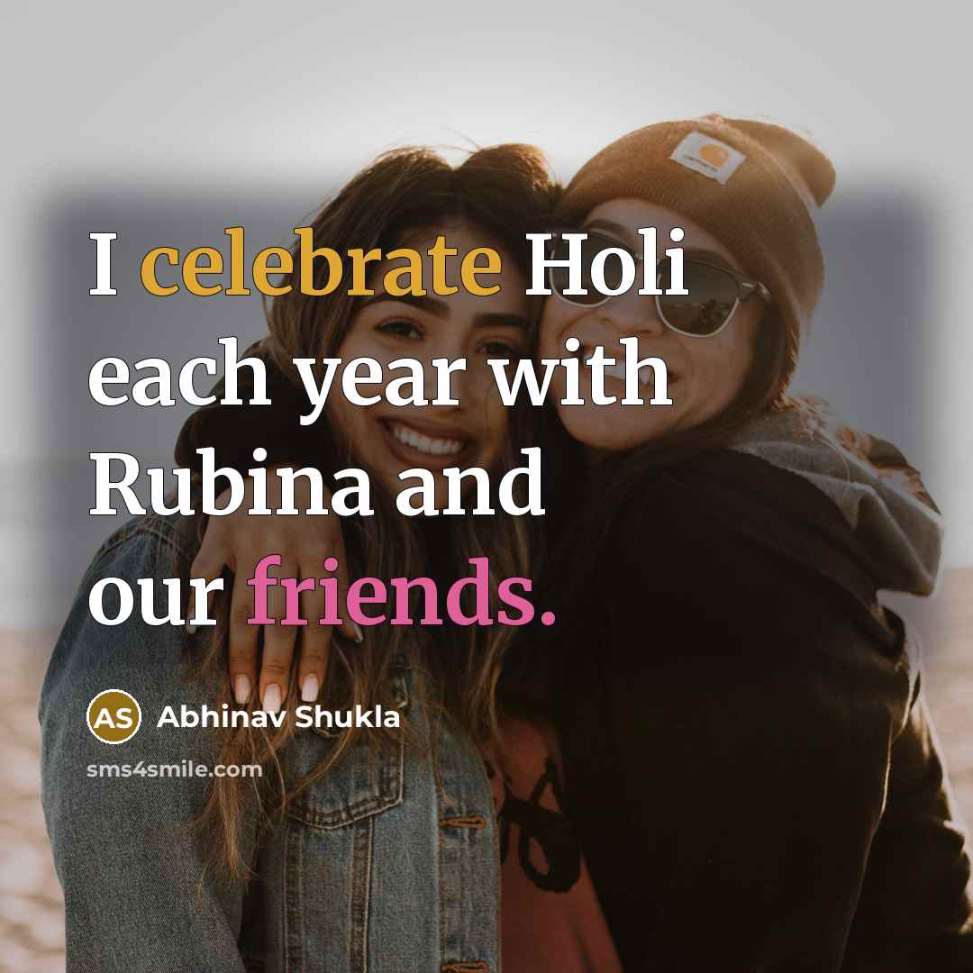 “I celebrate Holi each year with Rubina and our friends.…” quote by Abhinav Shukla