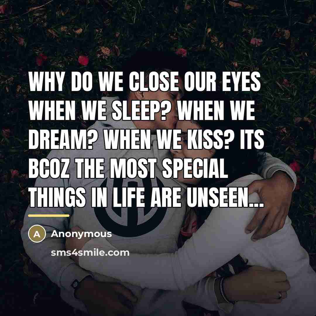 “Why do we close our eyes when we sleep? When…” quote by Anonymous