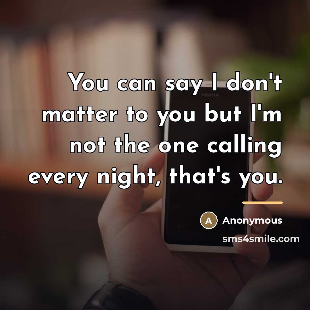 “You can say I don't matter to you but I'm…” quote by Anonymous