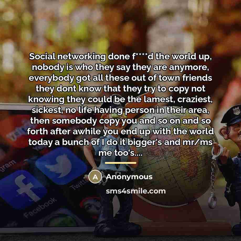 “Social networking done f****d the world up, nobody is who…” quote by H Gary