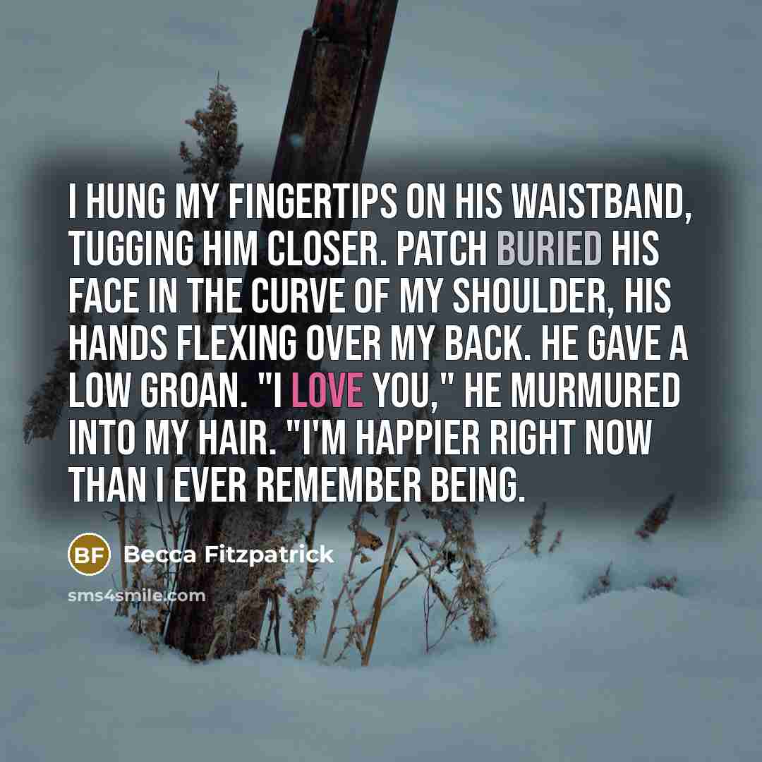 “I hung my fingertips on his waistband, tugging him closer.…” quote by Becca Fitzpatrick