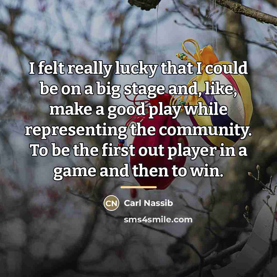 “I felt really lucky that I could be on a…” quote by Carl Nassib