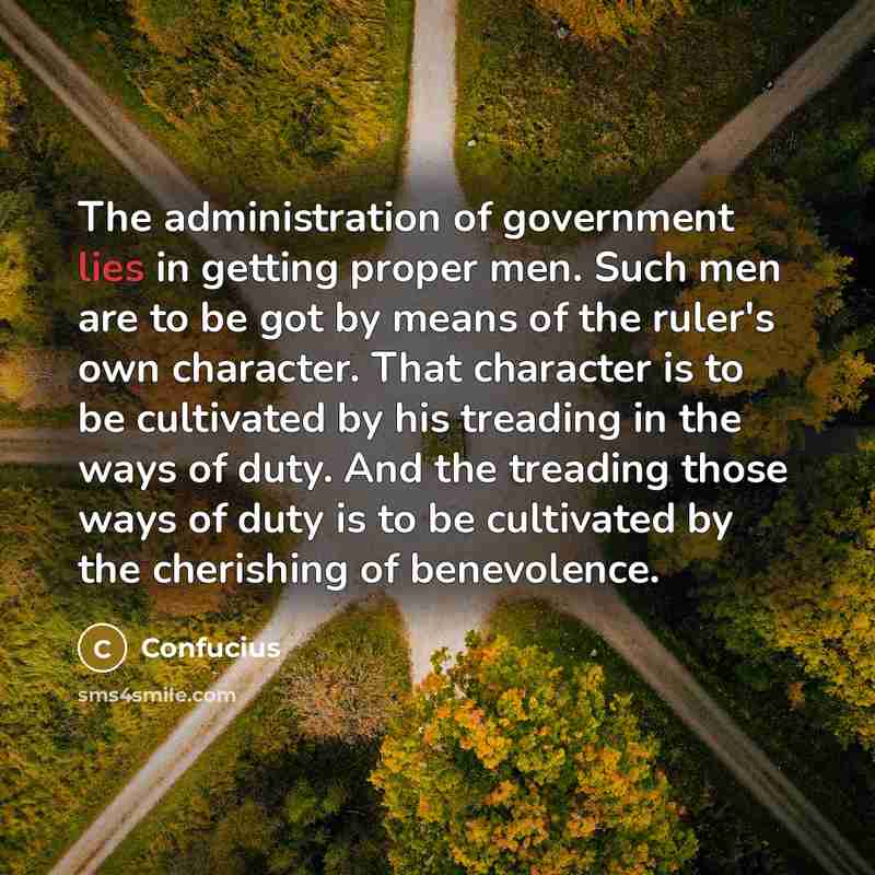 “The administration of government lies in getting proper men. Such…” quote by Confucius