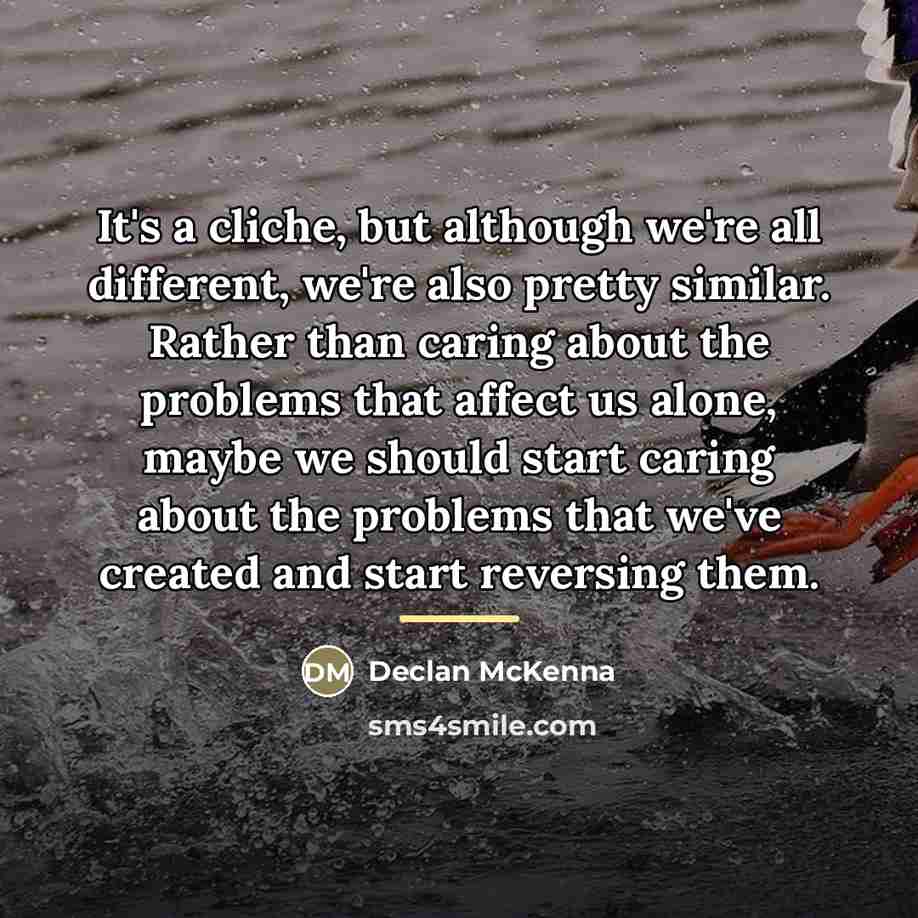 “It's a cliche, but although we're all different, we're also…” quote by Declan McKenna