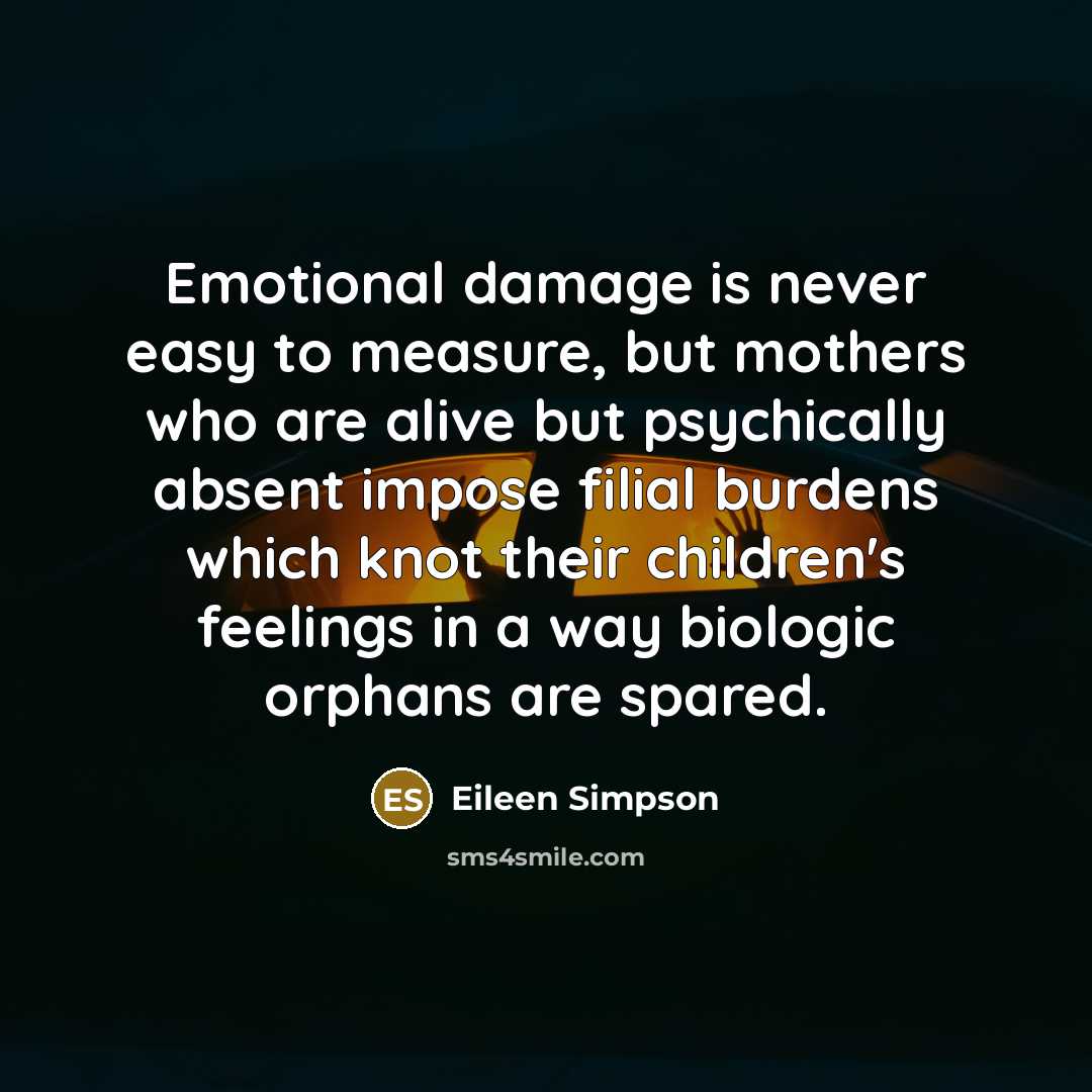 “Emotional damage is never easy to measure, but mothers who…” quote by Eileen Simpson