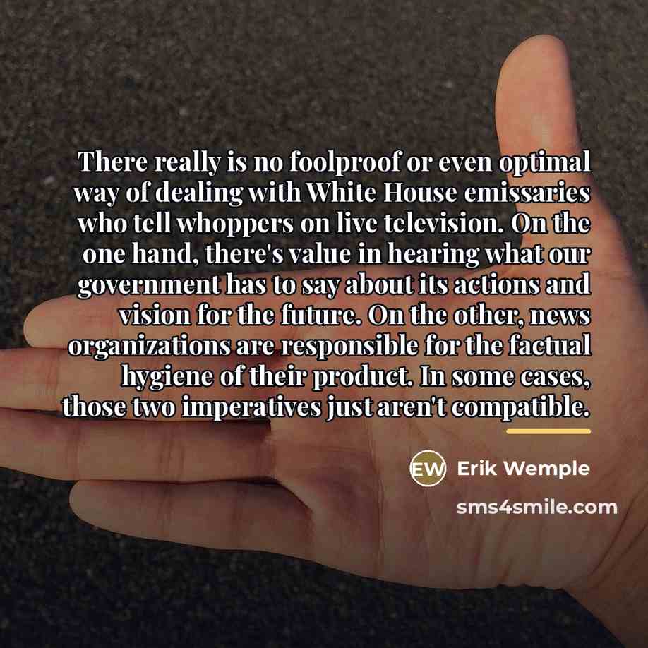 “There really is no foolproof or even optimal way of…” quote by Erik Wemple