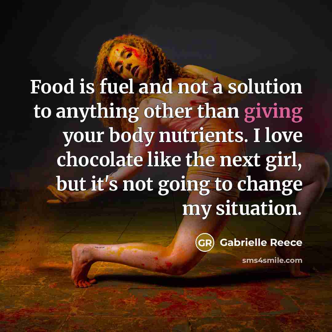 “Food is fuel and not a solution to anything other…” quote by Gabrielle Reece