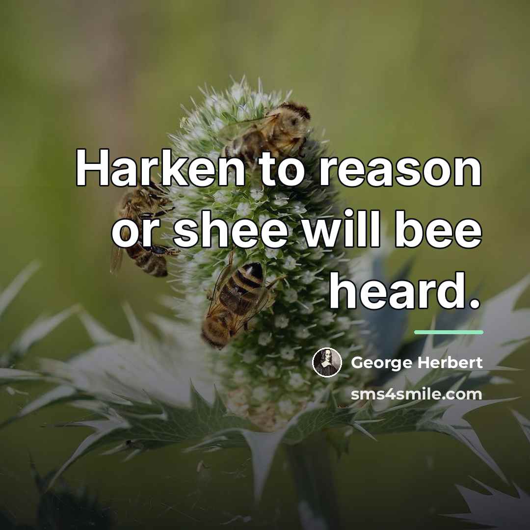 “Harken to reason or shee will bee heard.…” quote by George Herbert
