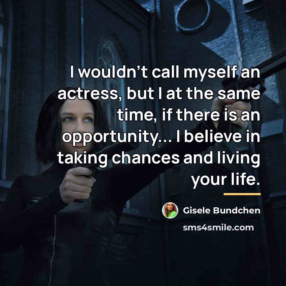 “I wouldn't call myself an actress, but I at the…” quote by Gisele Bundchen