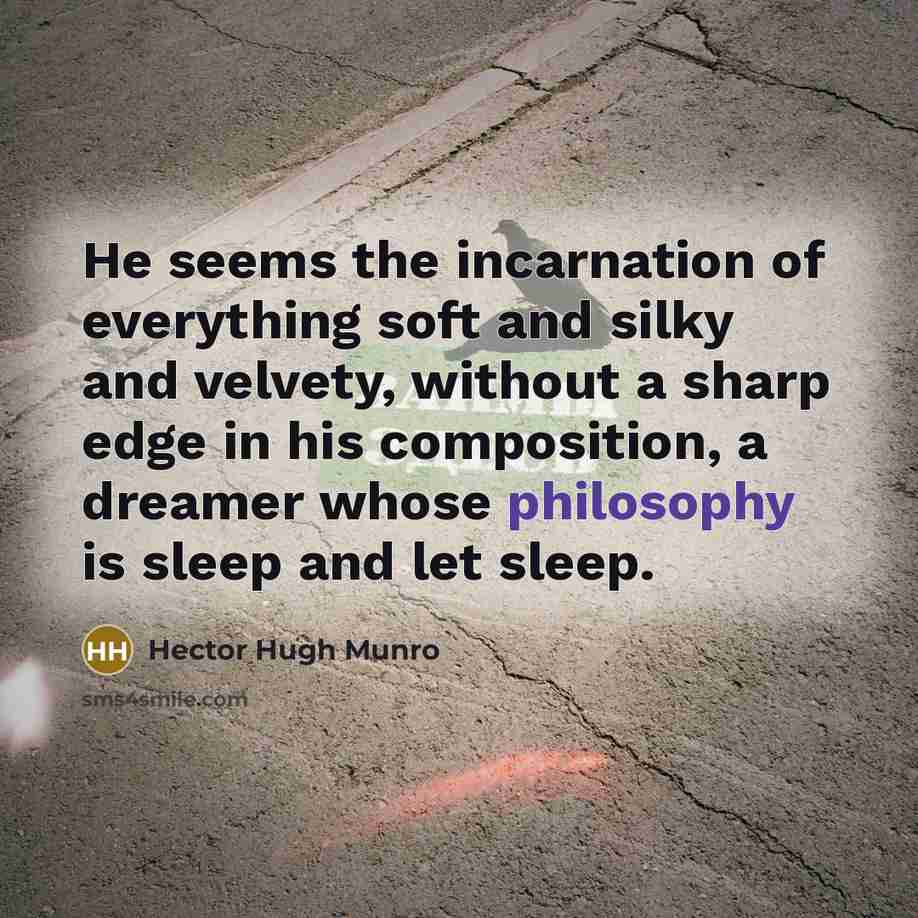 “He seems the incarnation of everything soft and silky and…” quote by Hector Hugh Munro