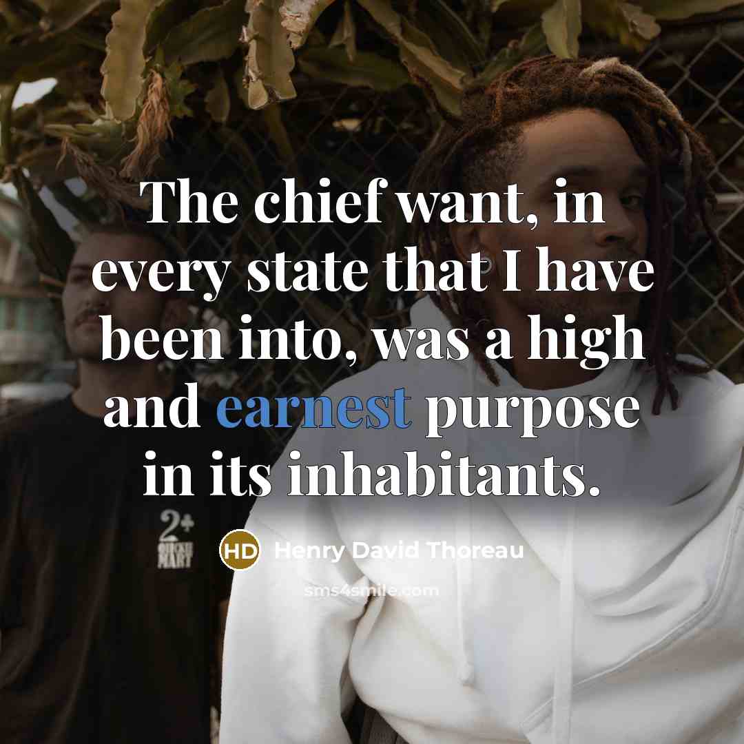 “The chief want, in every state that I have been…” quote by Henry David Thoreau