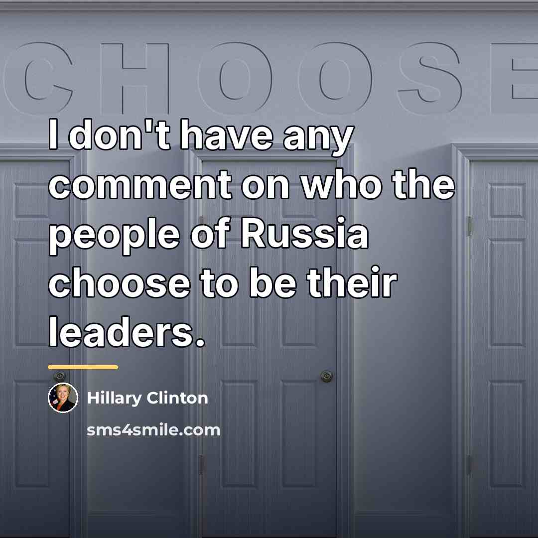 “I don't have any comment on who the people of…” quote by Hillary Clinton