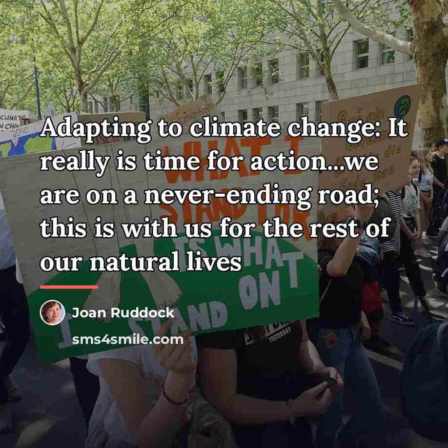 “Adapting to climate change: It really is time for action...we…” quote by Joan Ruddock