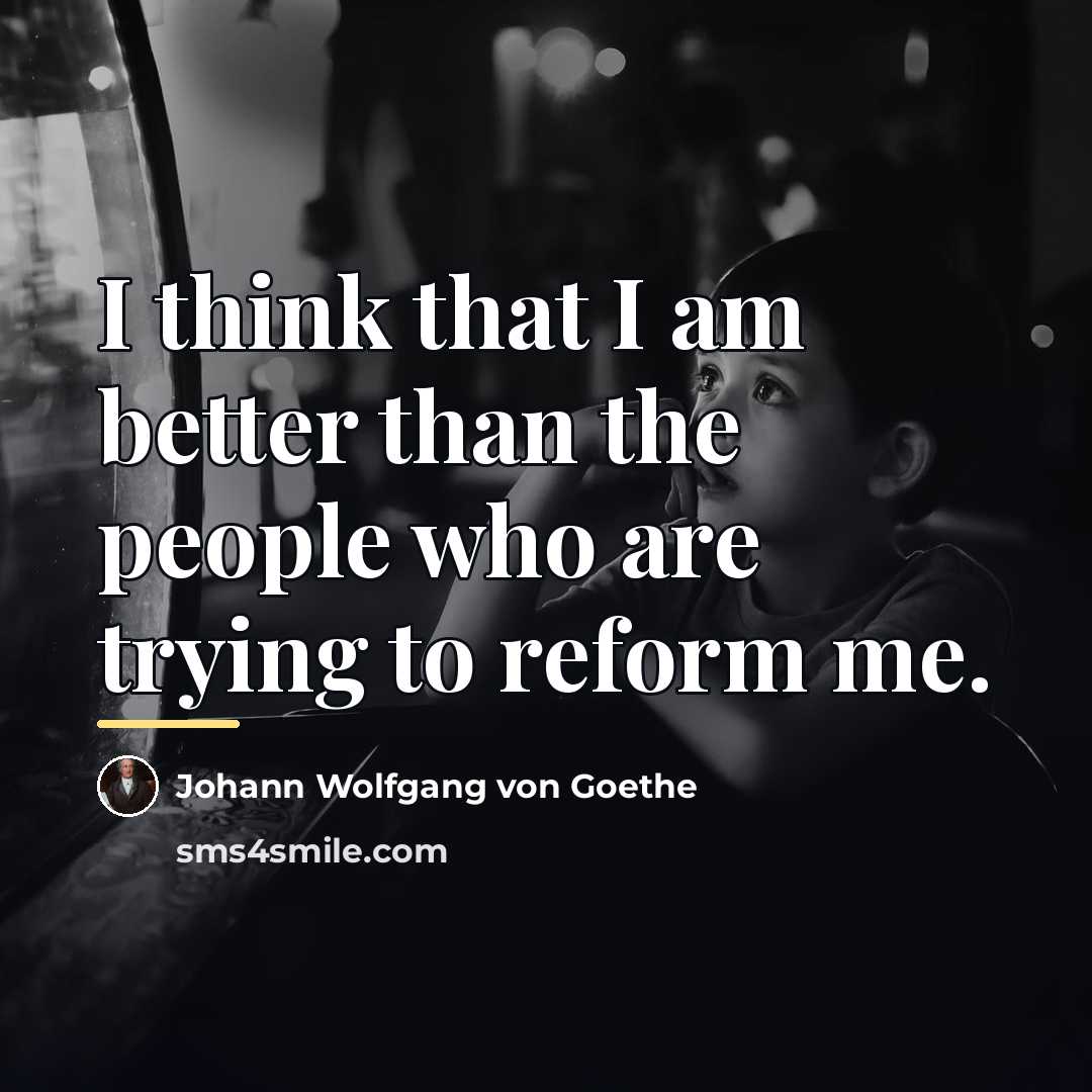 “I think that I am better than the people who…” quote by Johann Wolfgang von Goethe