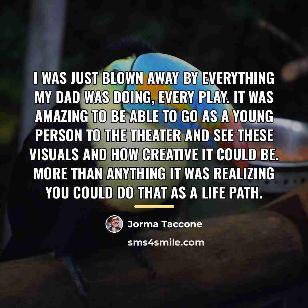 “I was just blown away by everything my dad was…” quote by Jorma Taccone