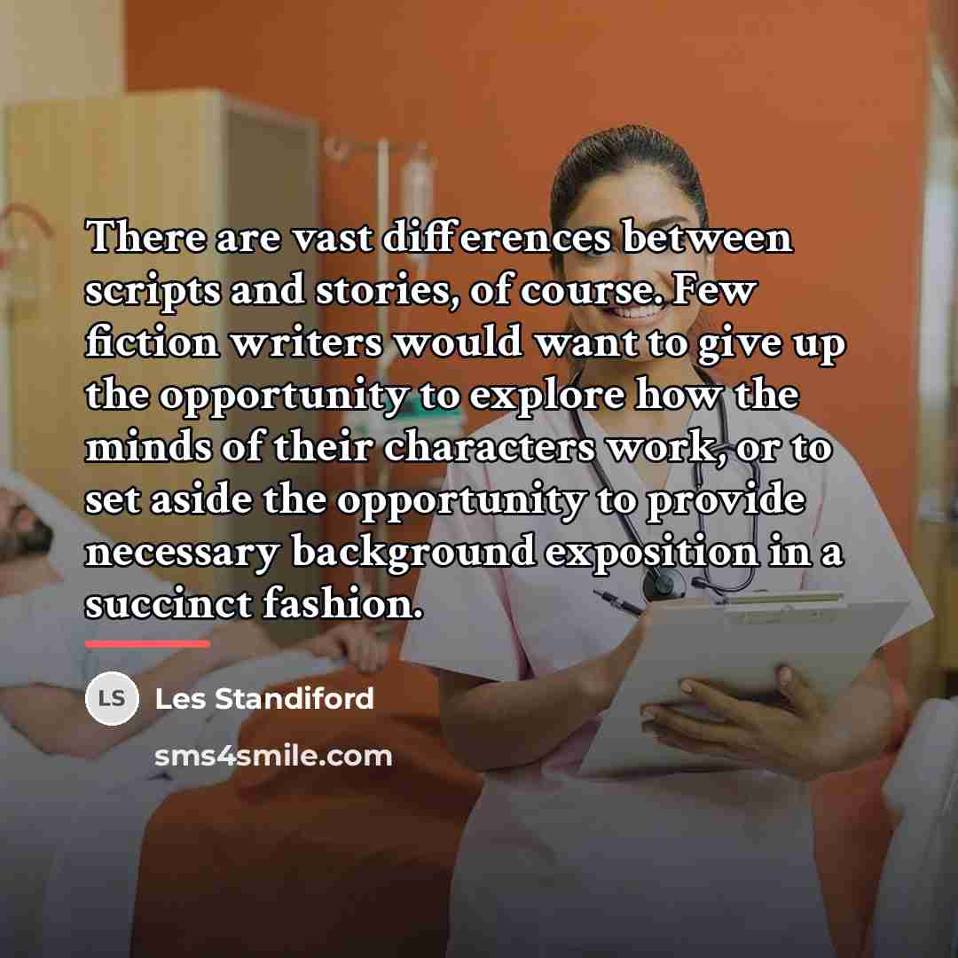 “There are vast differences between scripts and stories, of course.…” quote by Les Standiford