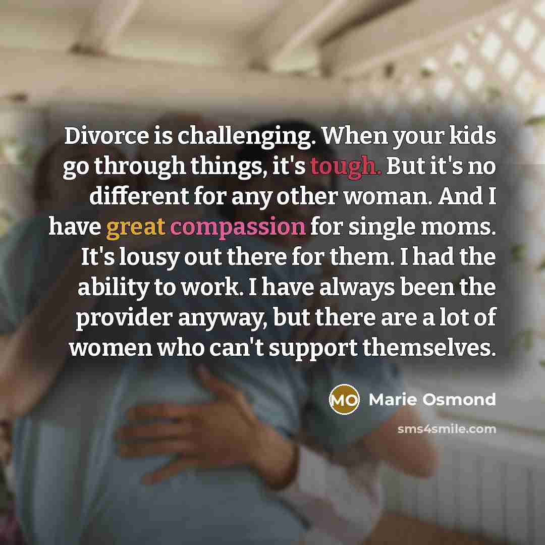 “Divorce is challenging. When your kids go through things, it's…” quote by Marie Osmond