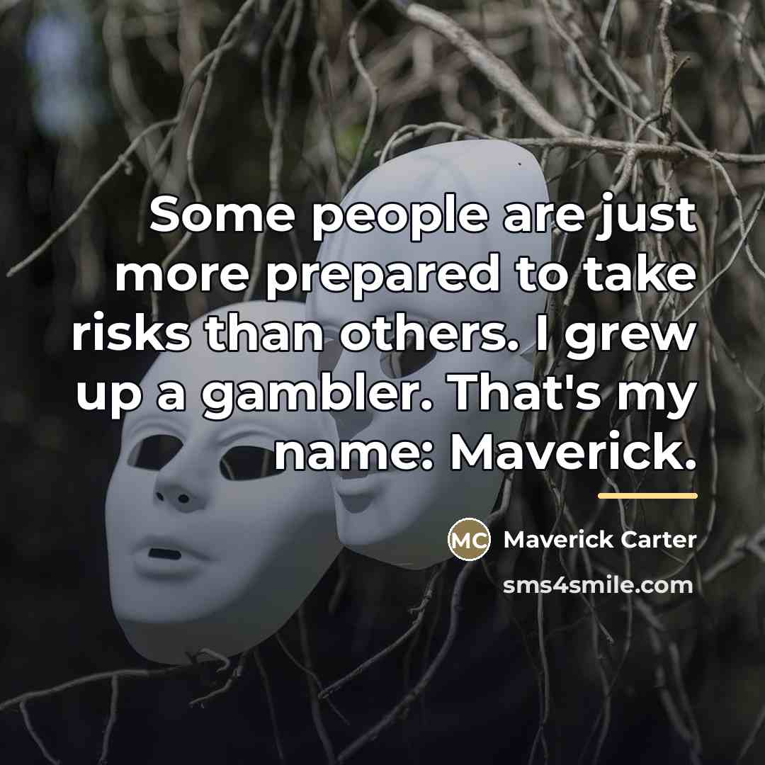 “Some people are just more prepared to take risks than…” quote by Maverick Carter