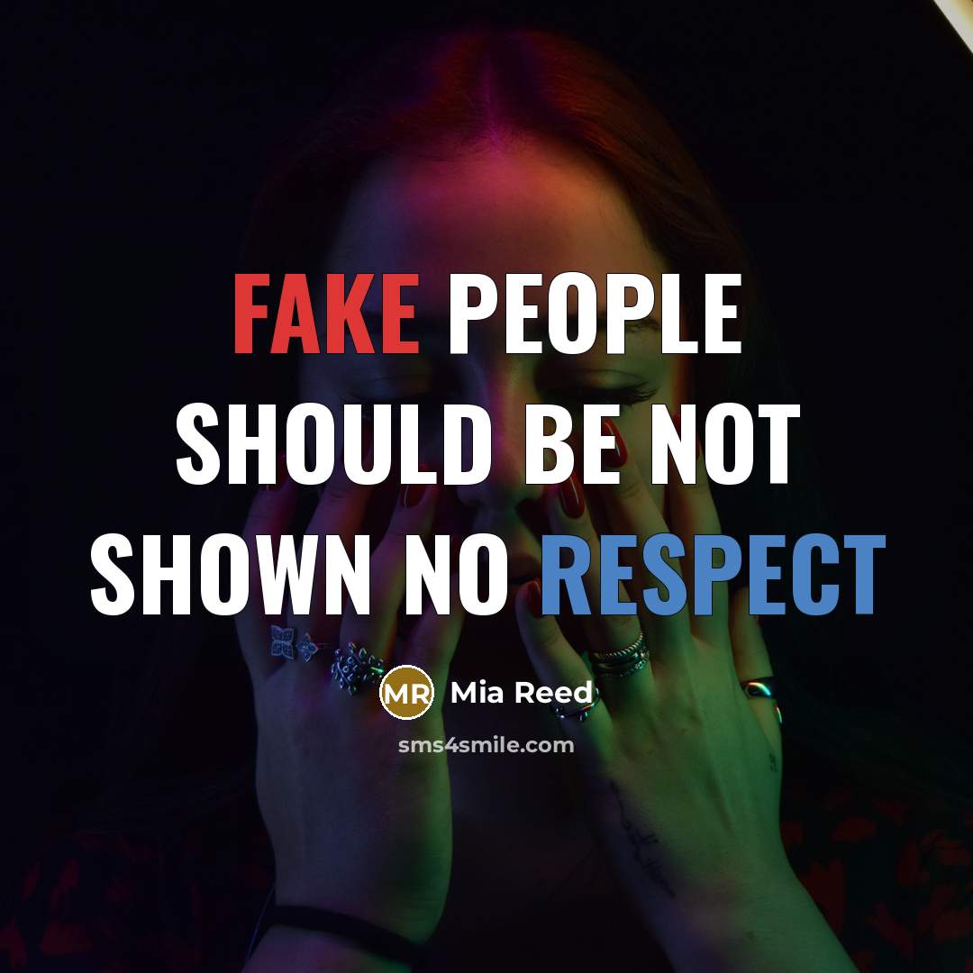 “FAKE people should be not shown no respect” quote by Mia Reed