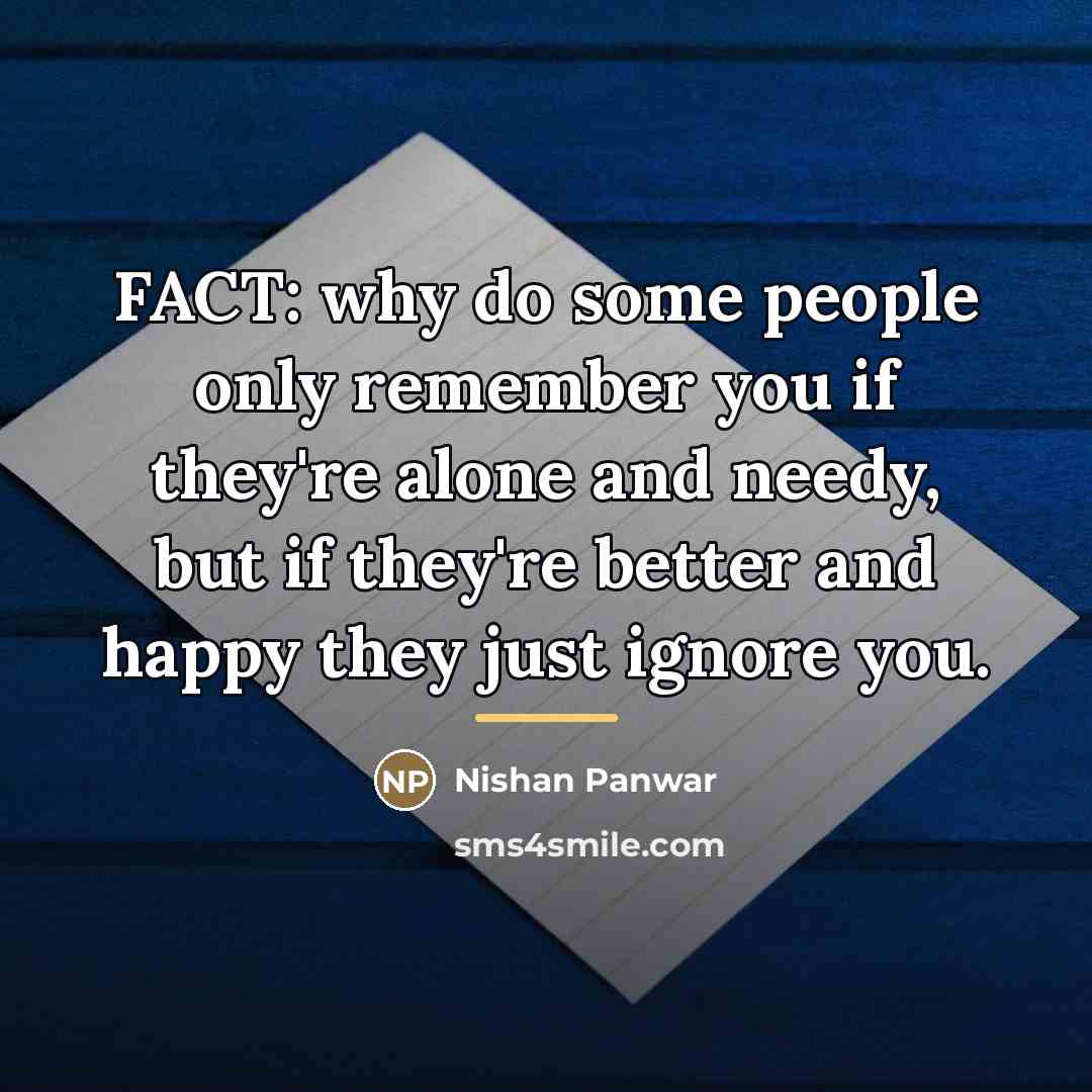 “FACT: why do some people only remember you if they're…” quote by Nishan Panwar