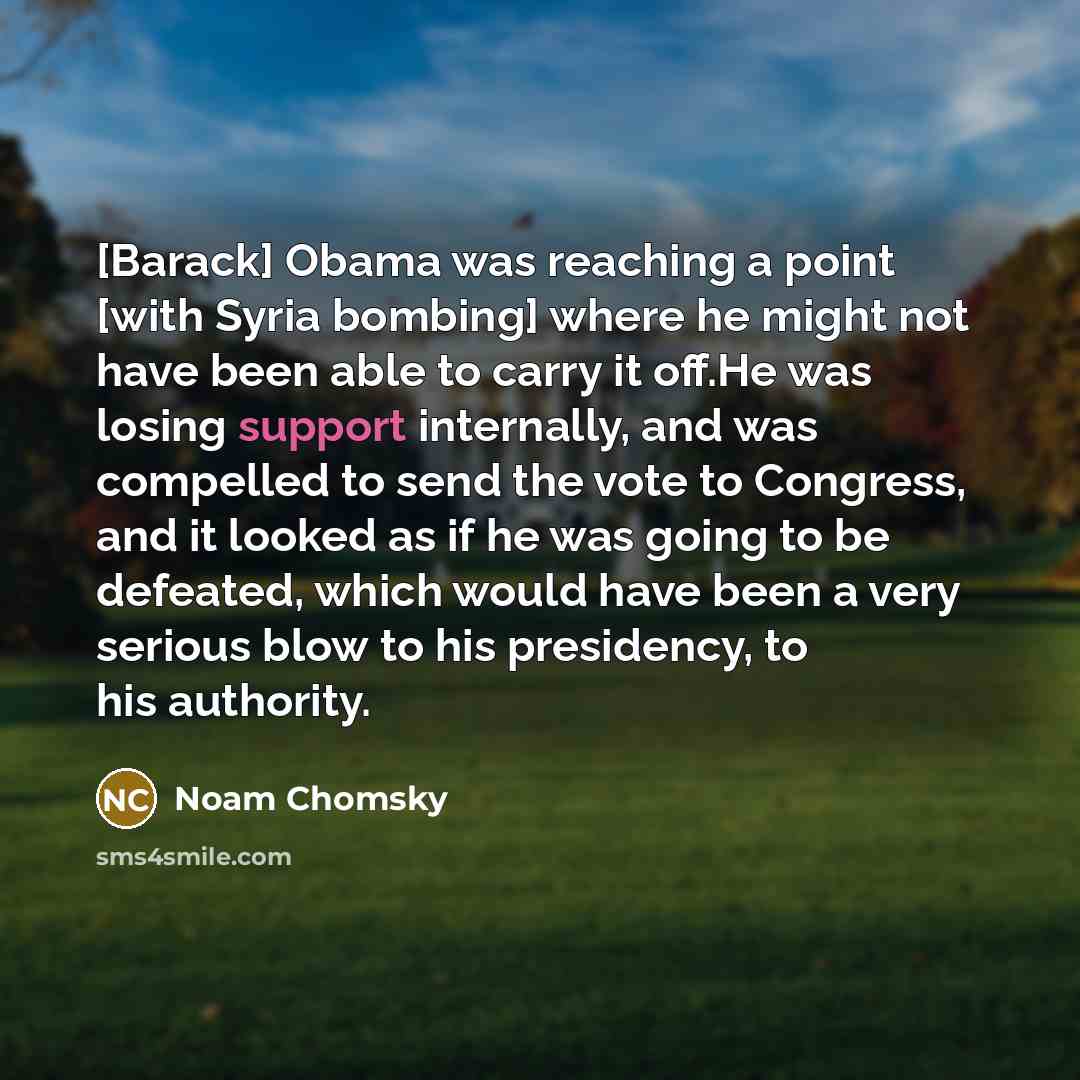 “[Barack] Obama was reaching a point [with Syria bombing] where…” quote by Noam Chomsky