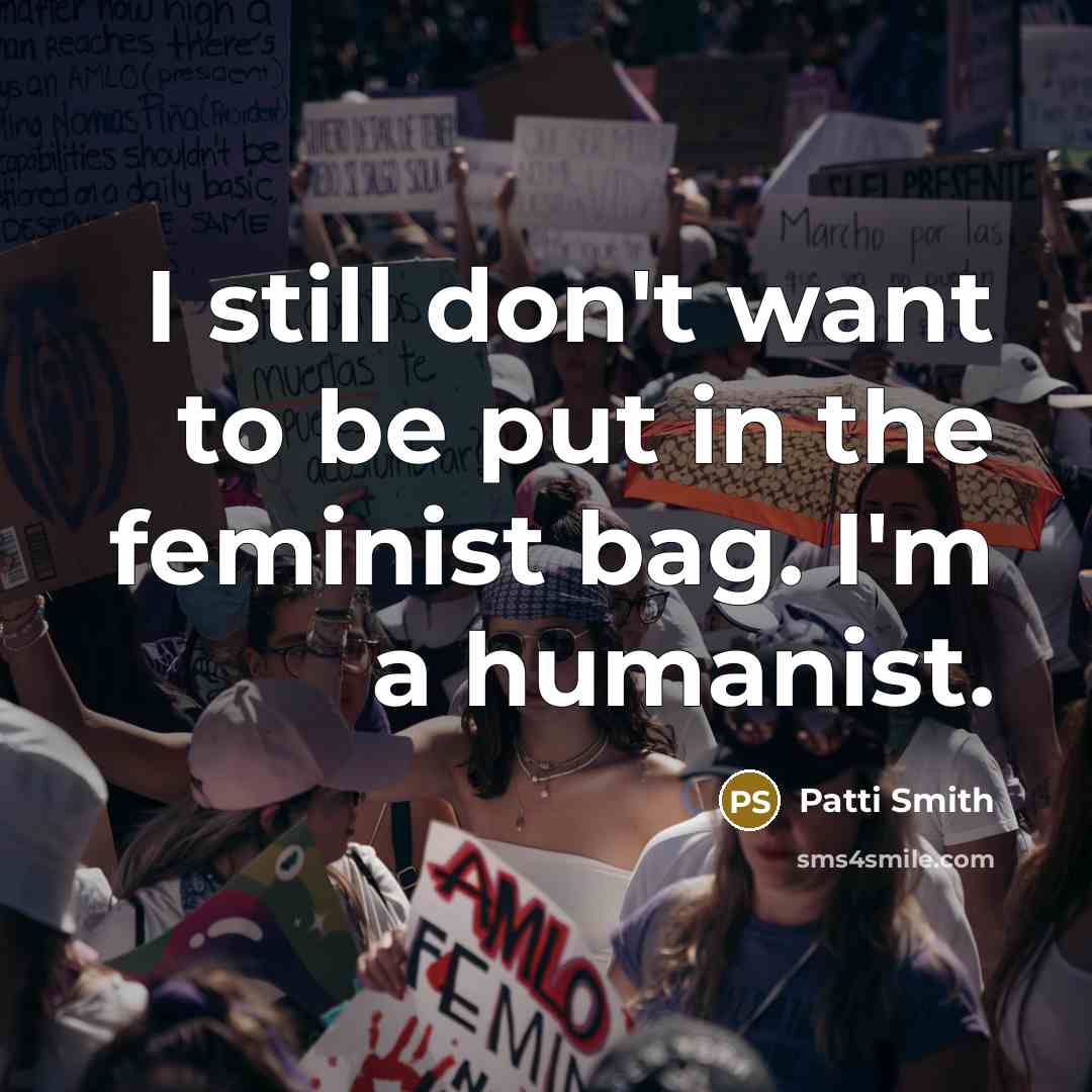 “I still don't want to be put in the feminist…” quote by Patti Smith