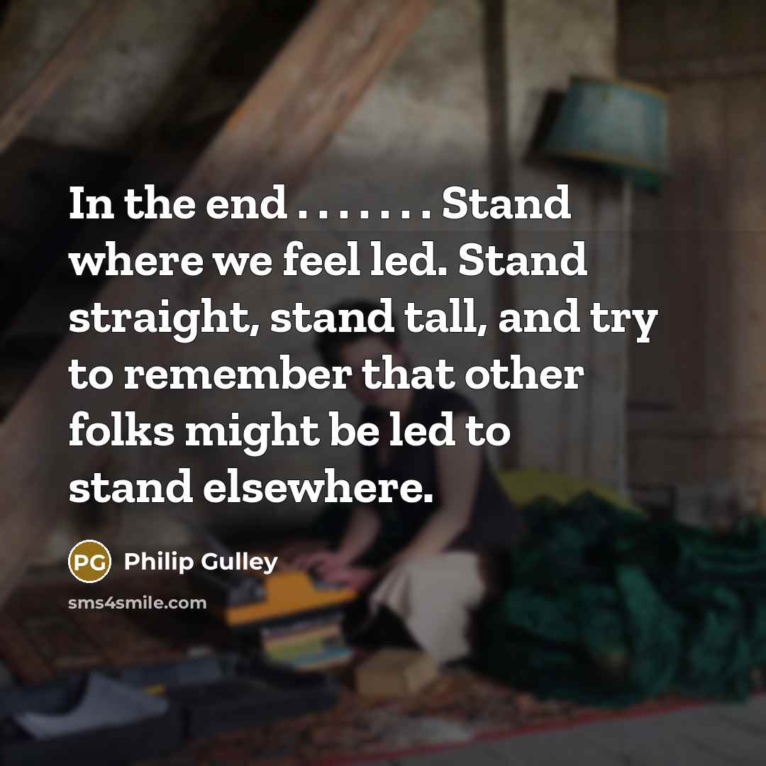 “In the end . . . . . . .…” quote by Philip Gulley