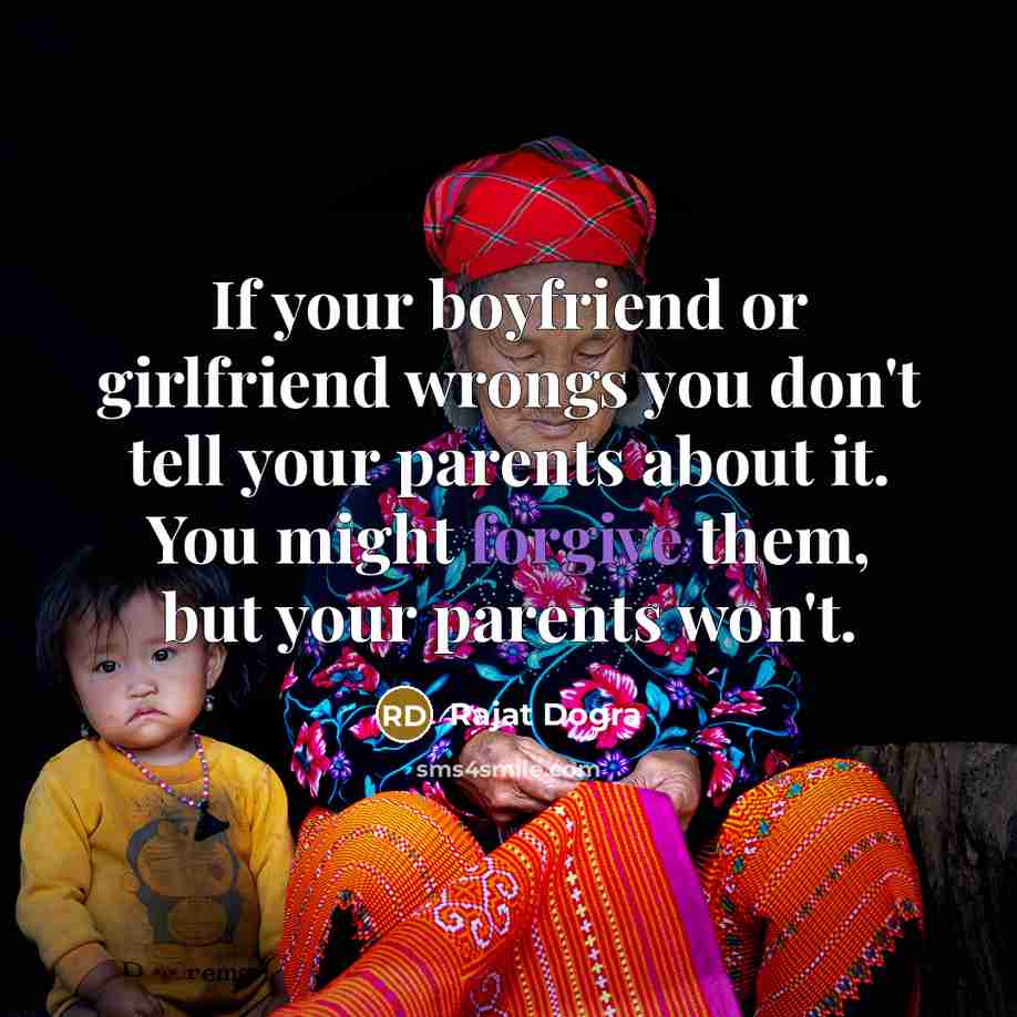 “If your boyfriend or girlfriend wrongs you don't tell your…” quote by Rajat Dogra