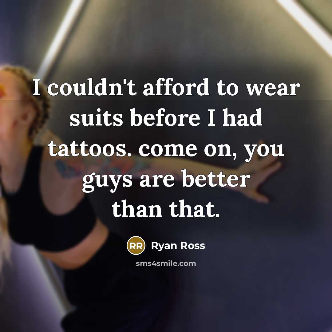 “I couldn't afford to wear suits before I had tattoos.…” quote by Ryan Ross