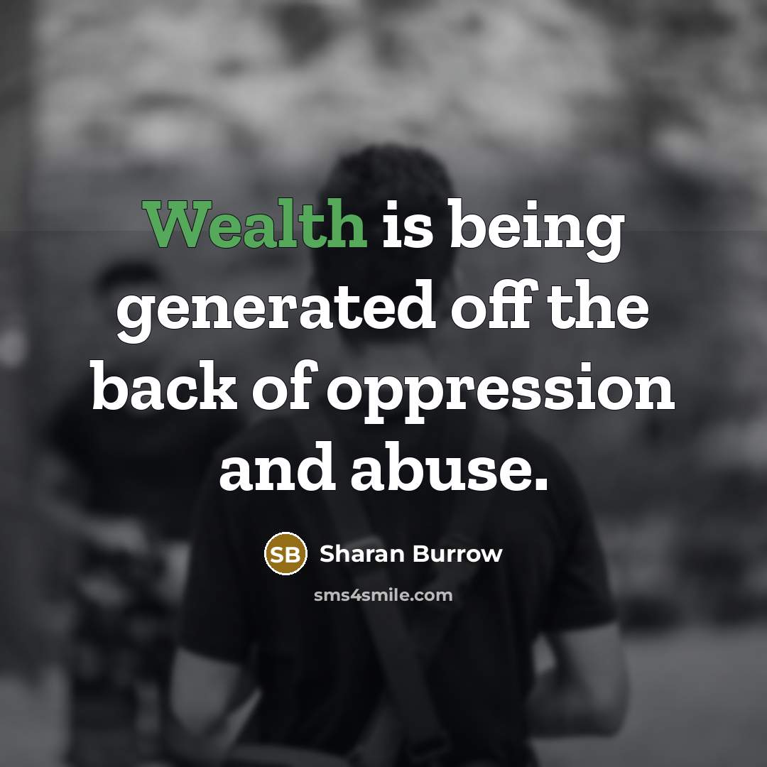 “Wealth is being generated off the back of oppression and…” quote by Sharan Burrow