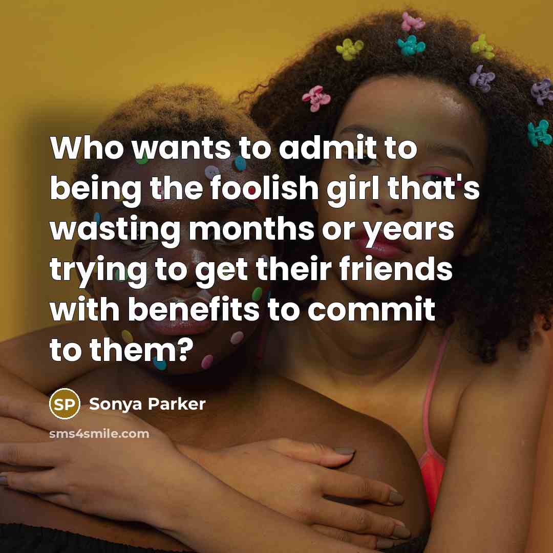 “Who wants to admit to being the foolish girl that's…” quote by Sonya Parker