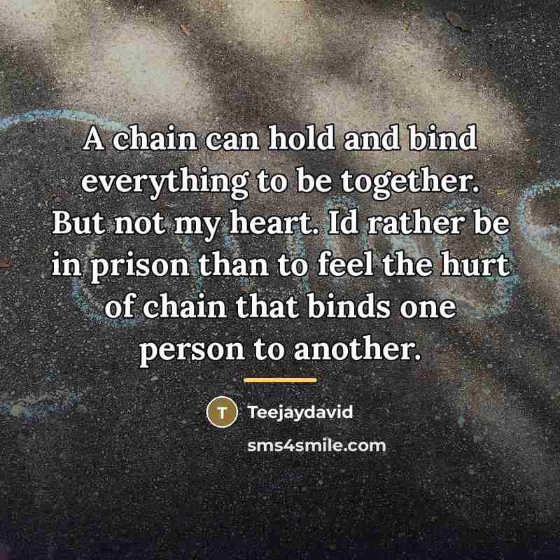 “A chain can hold and bind everything to be together.…” quote by Teejaydavid