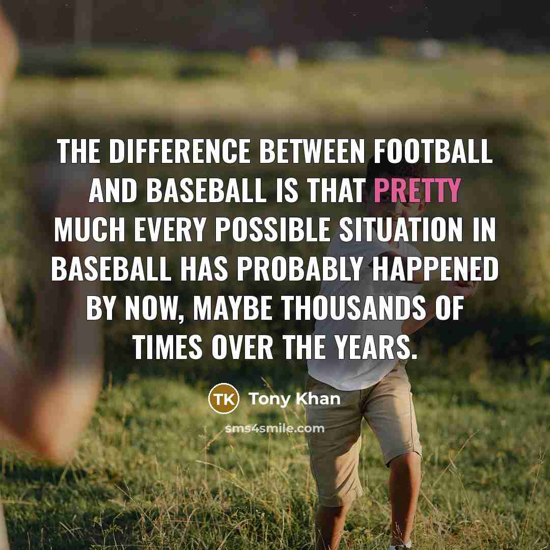 “The difference between football and baseball is that pretty much…” quote by Tony Khan