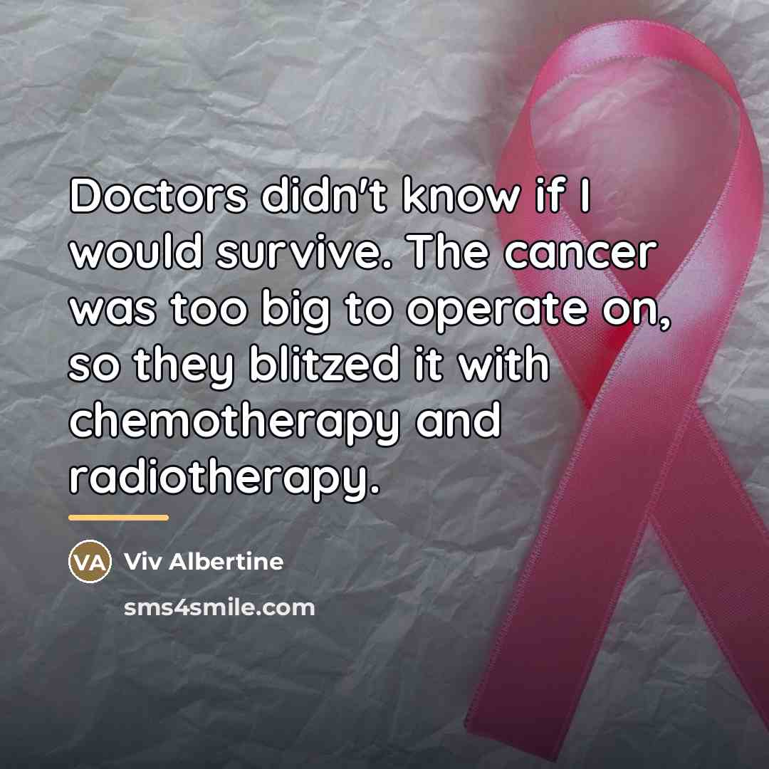 “Doctors didn't know if I would survive. The cancer was…” quote by Viv Albertine