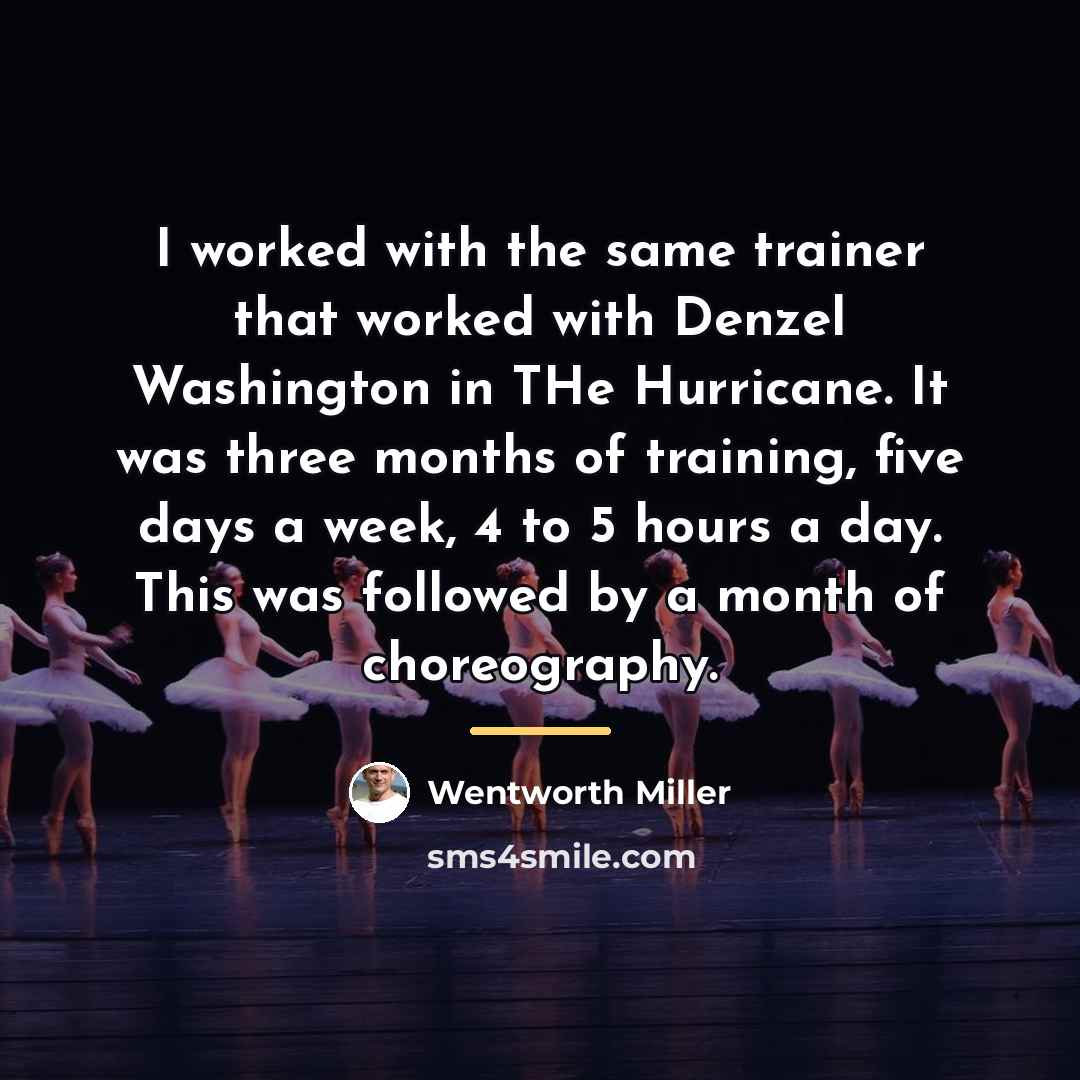 “I worked with the same trainer that worked with Denzel…” quote by Wentworth Miller