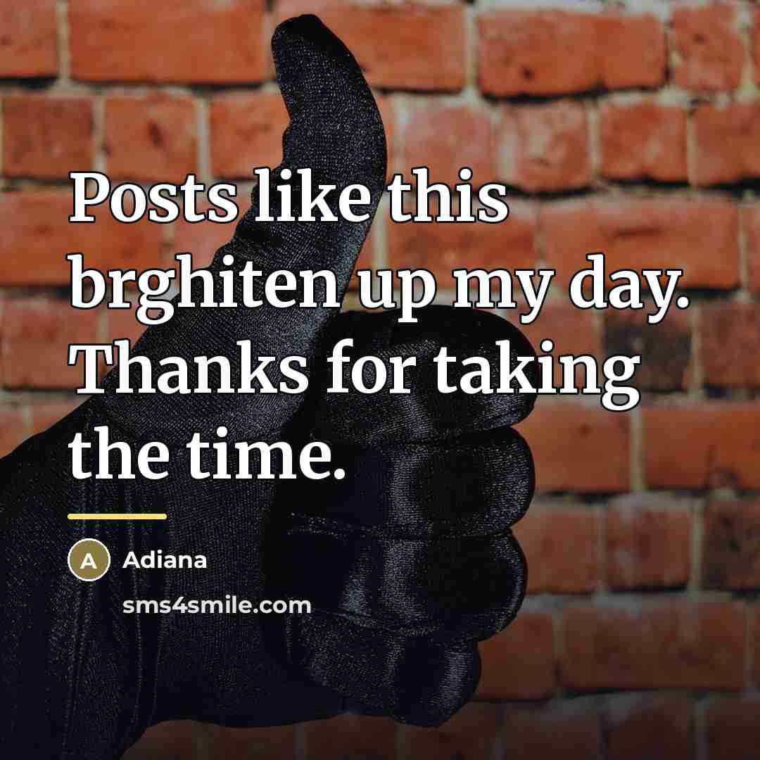 “Posts like this brghiten up my day. Thanks for taking…” quote by Adiana
