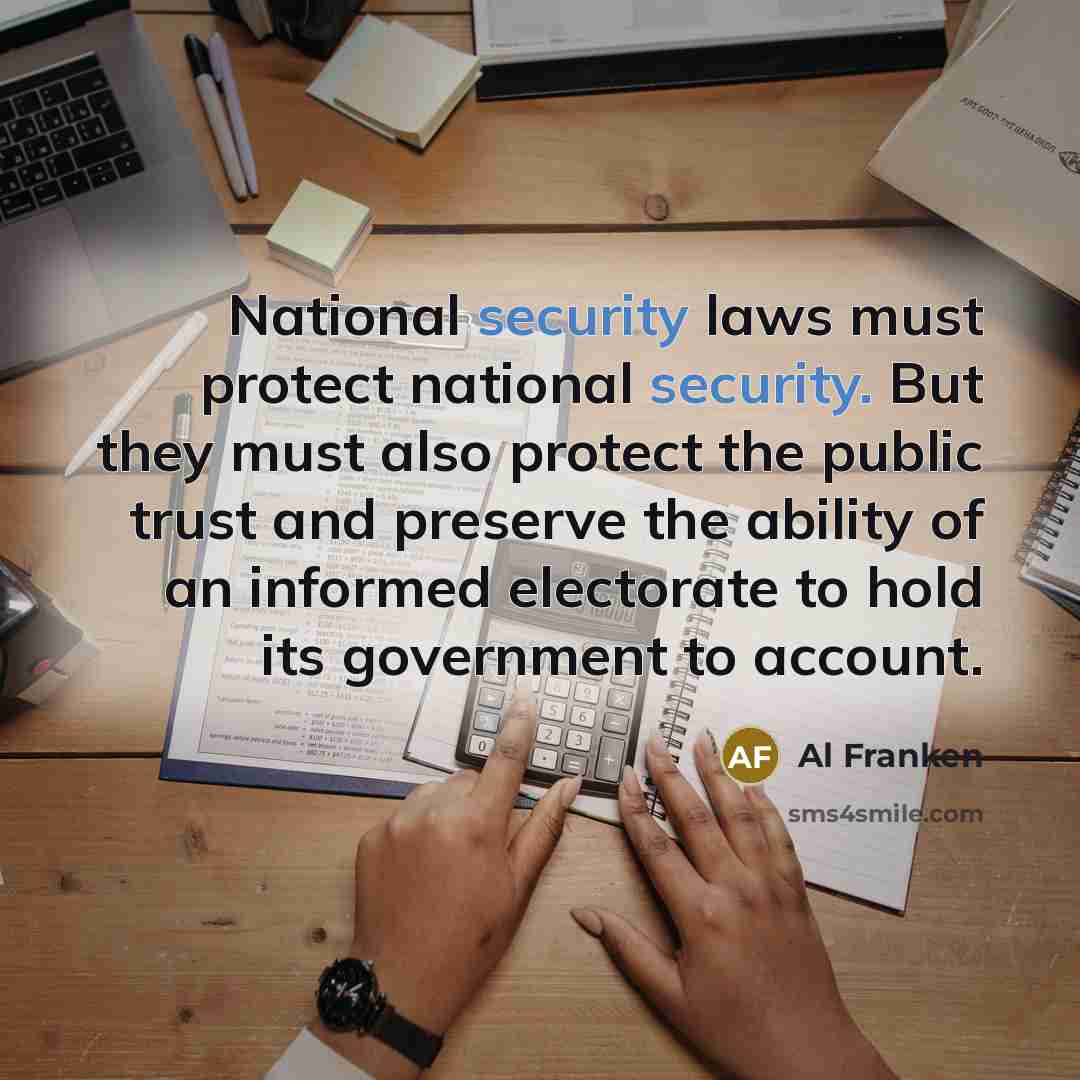 “National security laws must protect national security. But they must…” quote by Al Franken