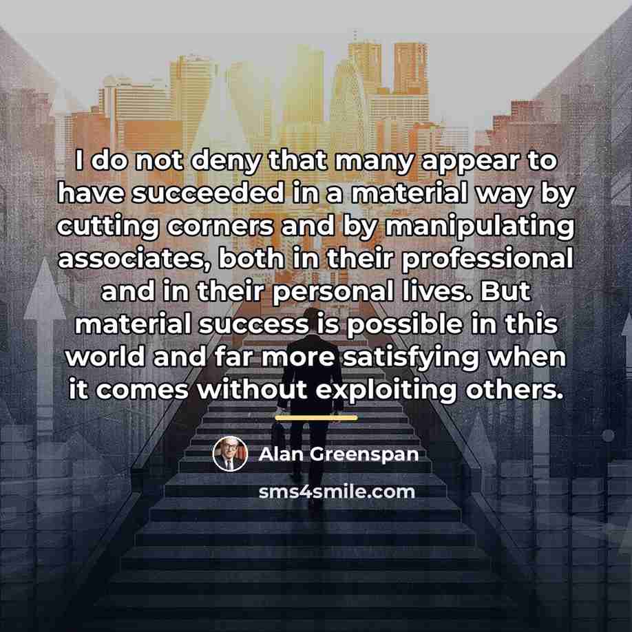 “I do not deny that many appear to have succeeded…” quote by Alan Greenspan