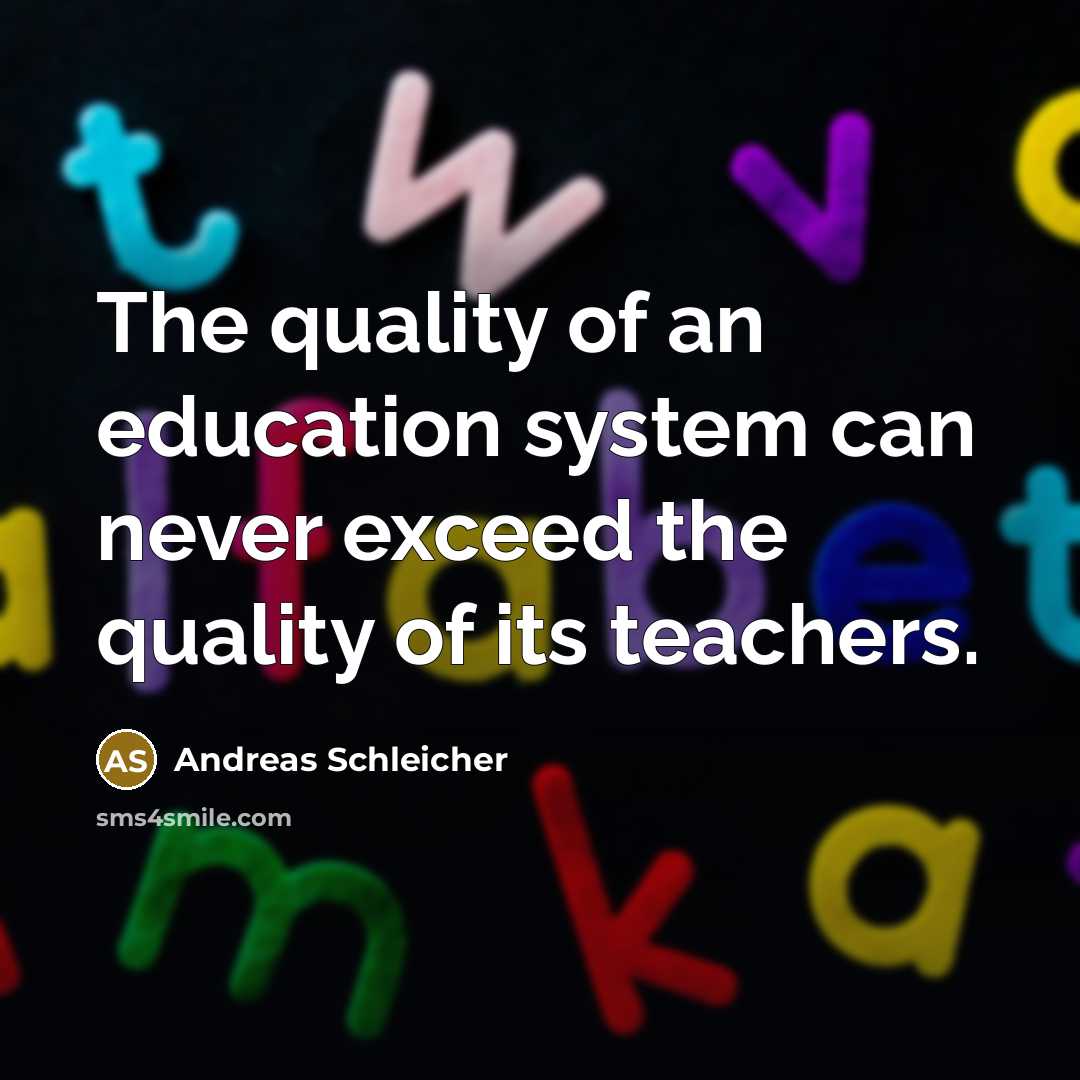 “The quality of an education system can never exceed the…” quote by Andreas Schleicher