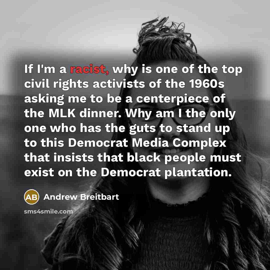 “If I'm a racist, why is one of the top…” quote by Andrew Breitbart