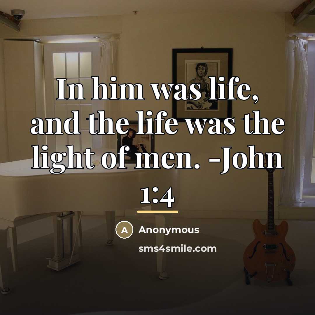 “In him was life, and the life was the light…” quote by Anonymous