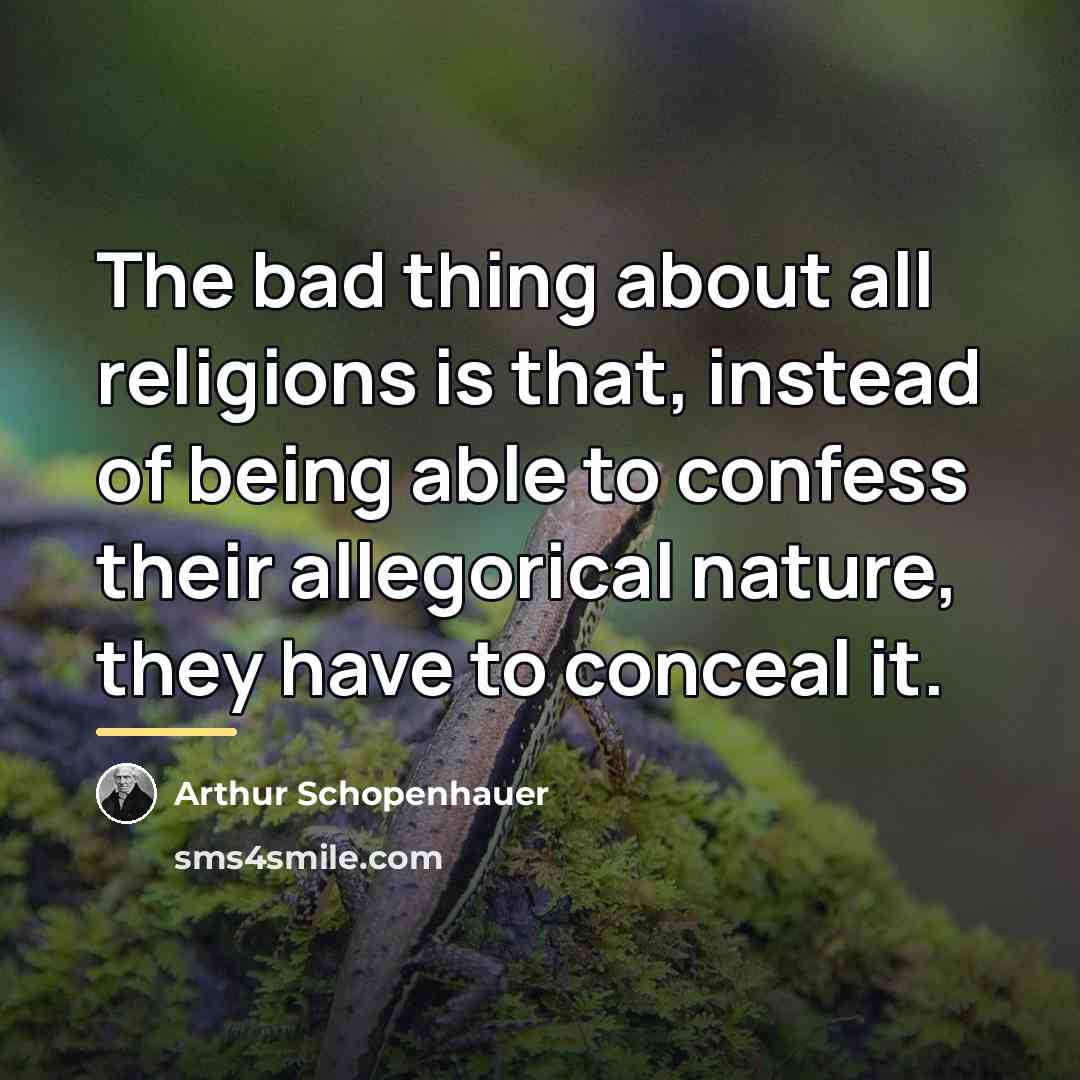 “The bad thing about all religions is that, instead of…” quote by Arthur Schopenhauer
