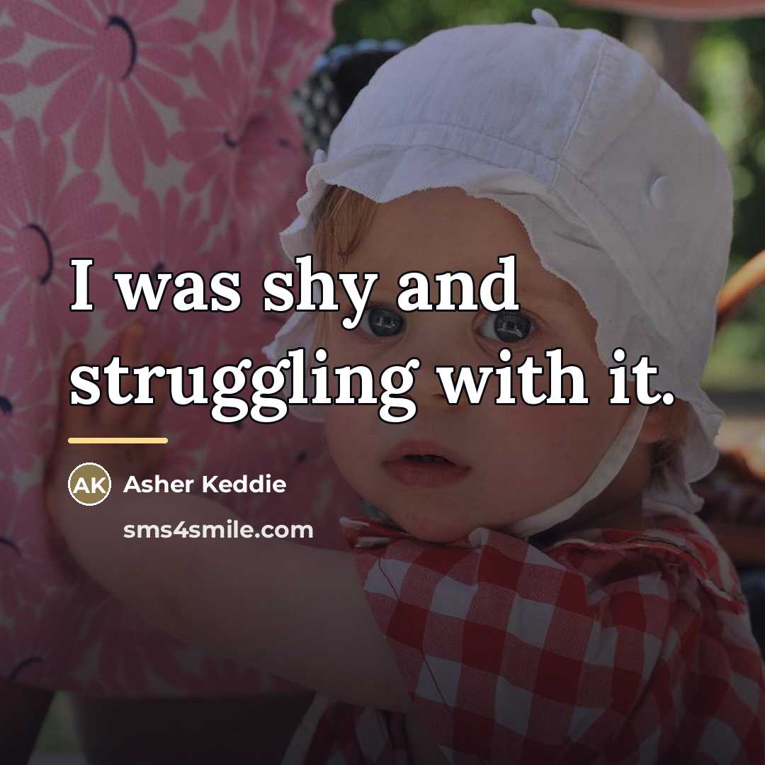 “I was shy and struggling with it.…” quote by Asher Keddie
