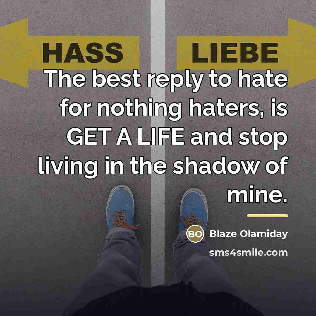 “The best reply to hate for nothing haters, is GET…” quote by Blaze Olamiday