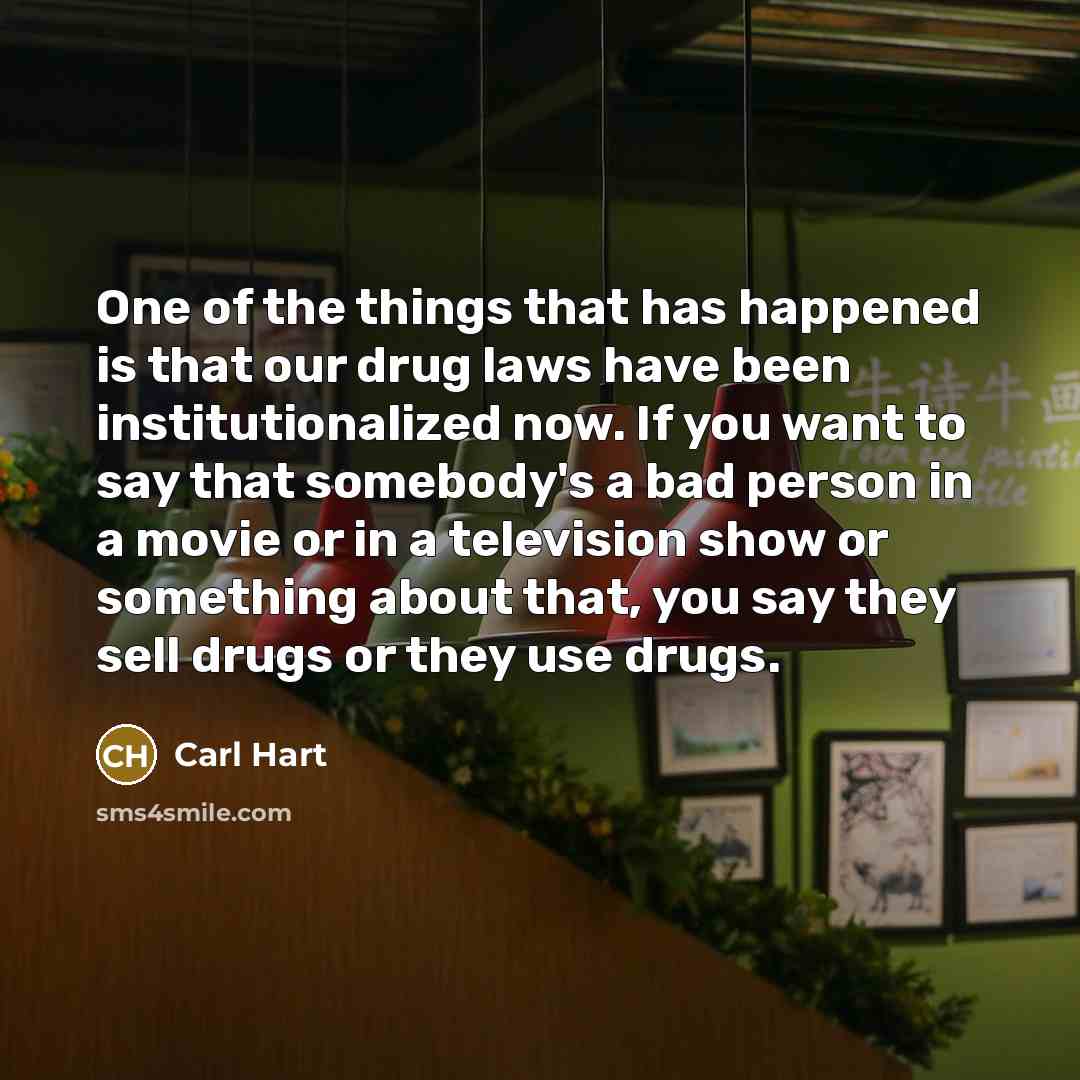 “One of the things that has happened is that our…” quote by Carl Hart