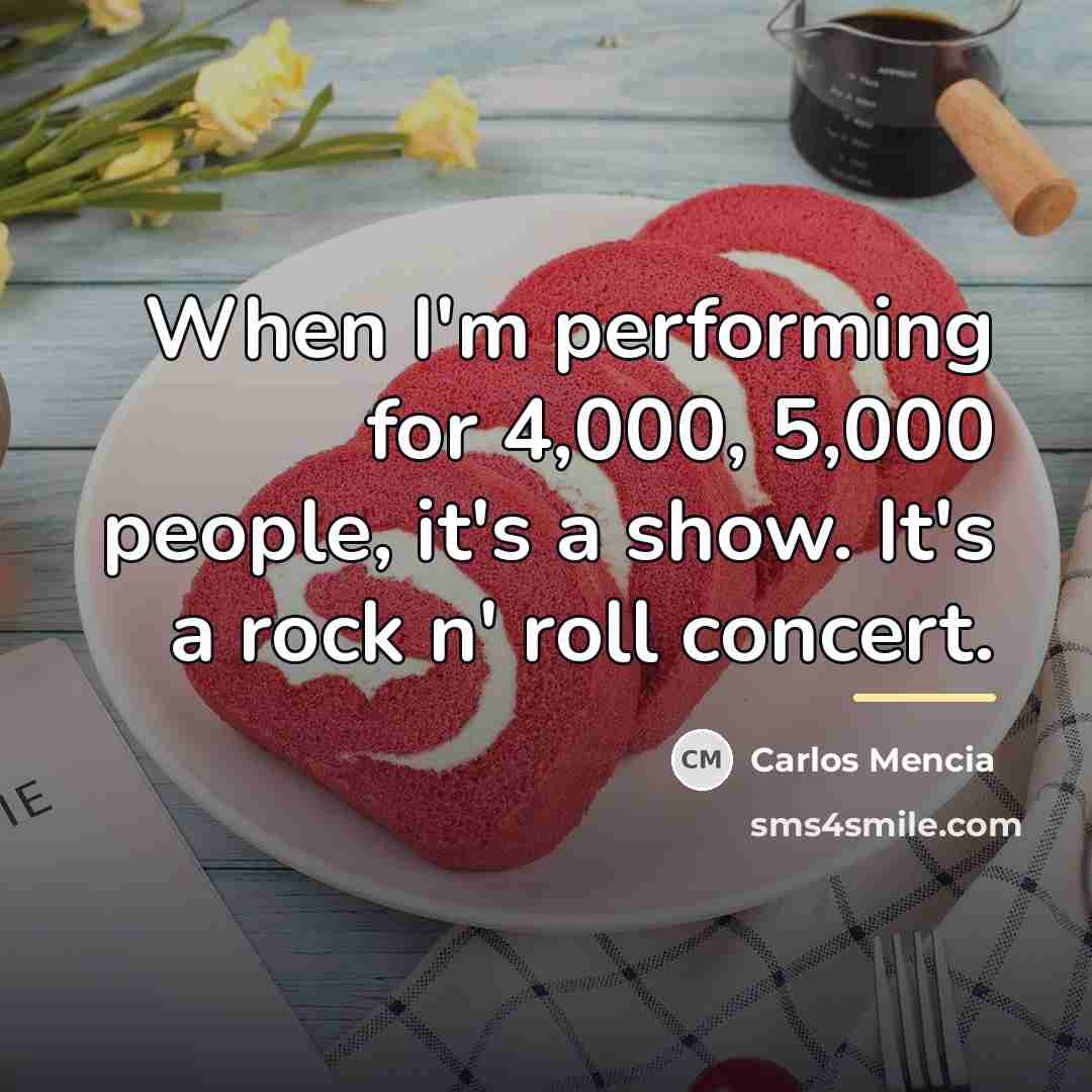“When I'm performing for 4,000, 5,000 people, it's a show.…” quote by Carlos Mencia