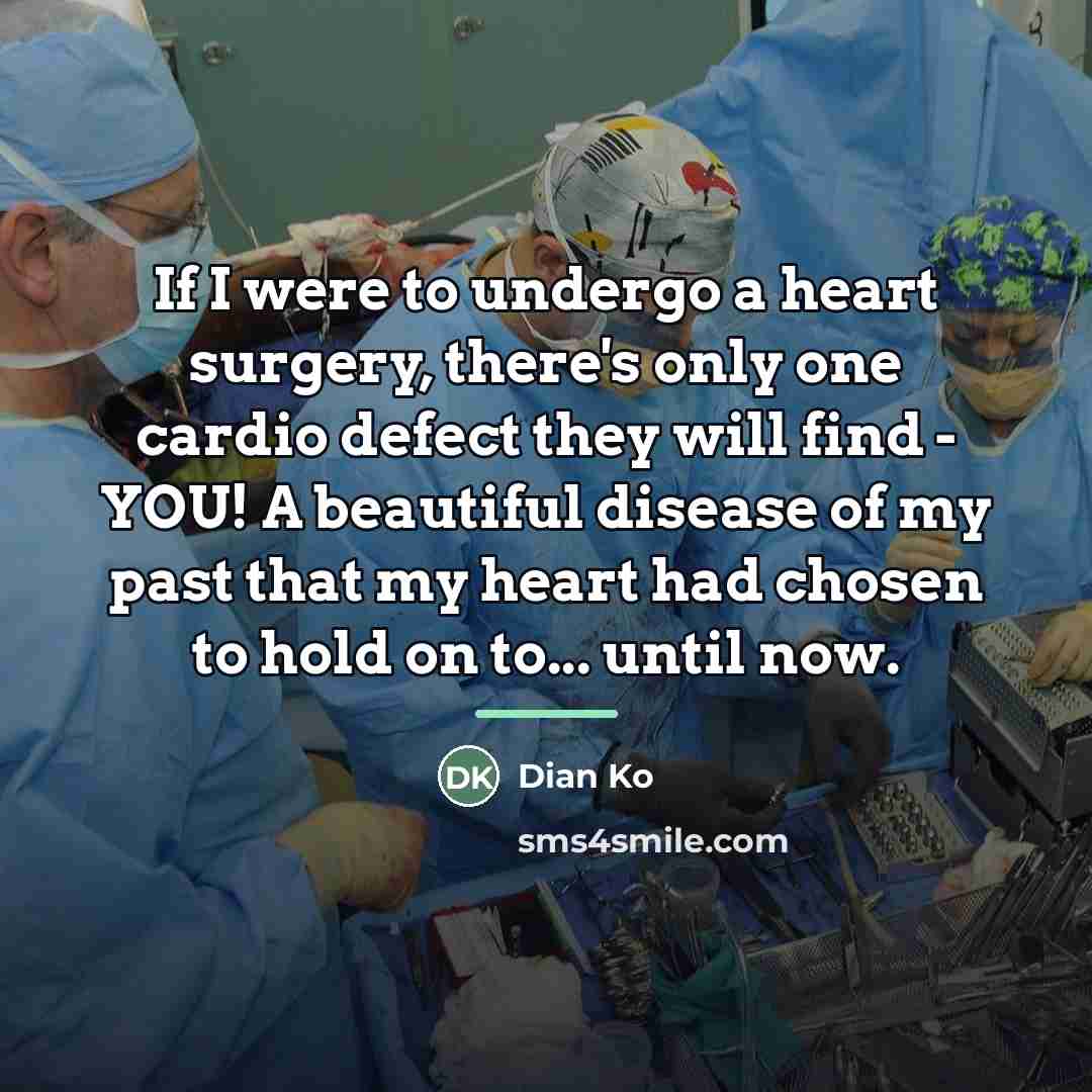 “If I were to undergo a heart surgery, there's only…” quote by Dian Ko
